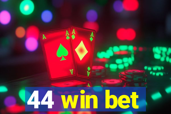 44 win bet
